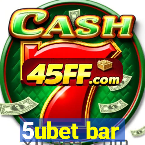 5ubet bar